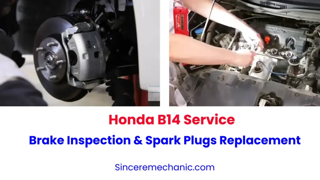 Honda B14 Service Code: Checklist & Maintenance Cost 3 brake inspection spark plugs replacement